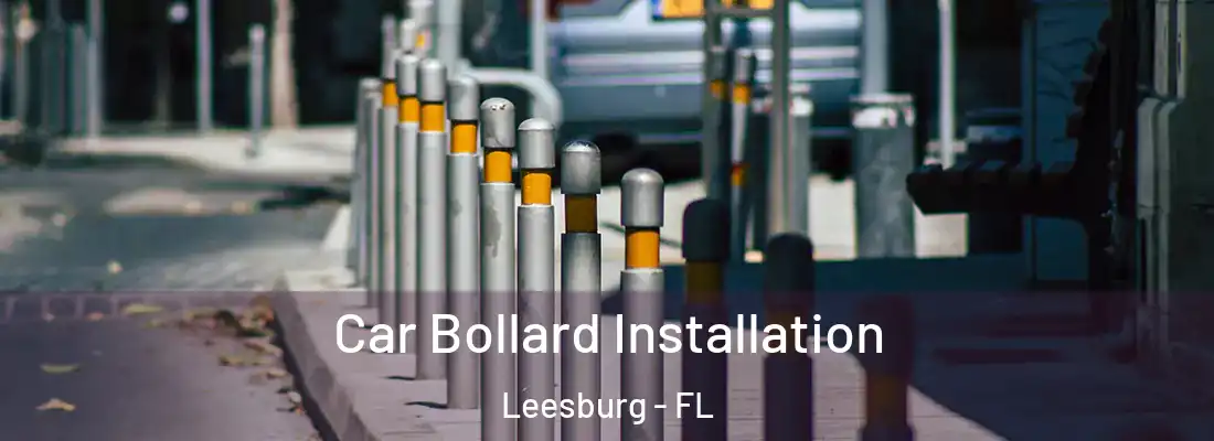  Car Bollard Installation Leesburg - FL