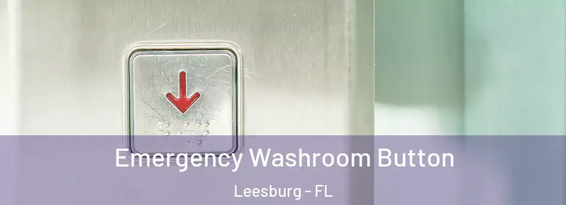  Emergency Washroom Button Leesburg - FL