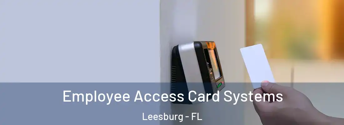  Employee Access Card Systems Leesburg - FL