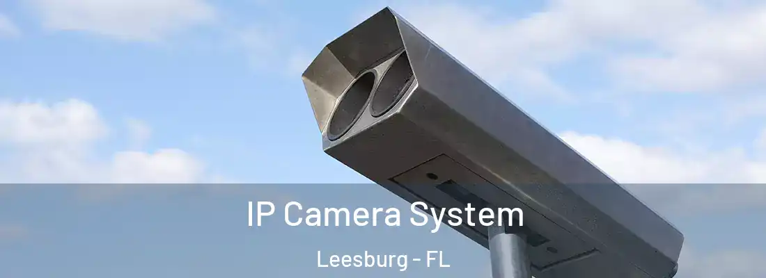  IP Camera System Leesburg - FL