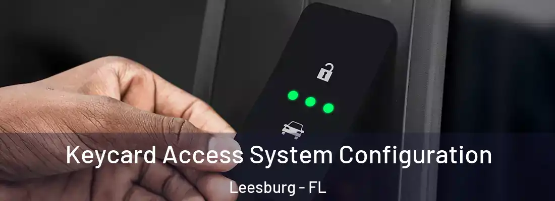  Keycard Access System Configuration Leesburg - FL