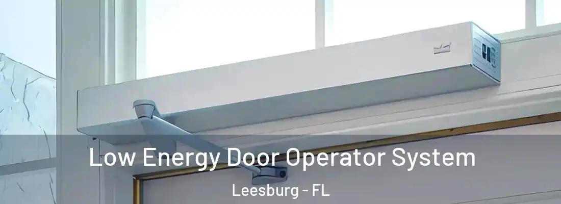  Low Energy Door Operator System Leesburg - FL