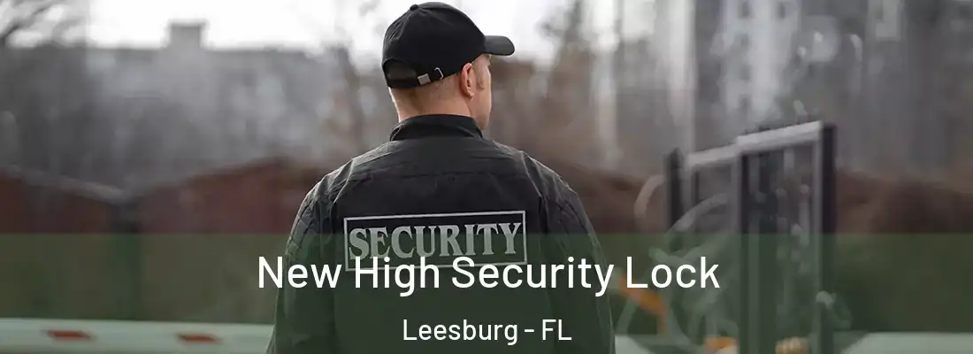  New High Security Lock Leesburg - FL
