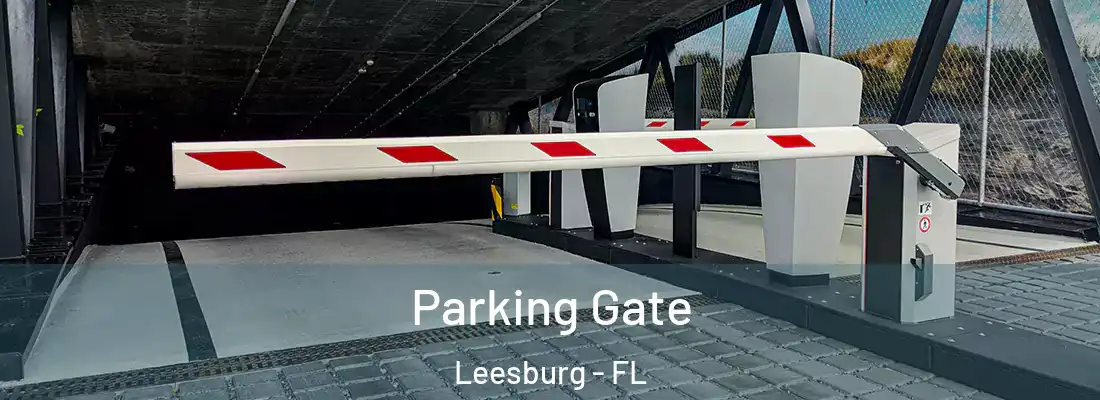  Parking Gate Leesburg - FL