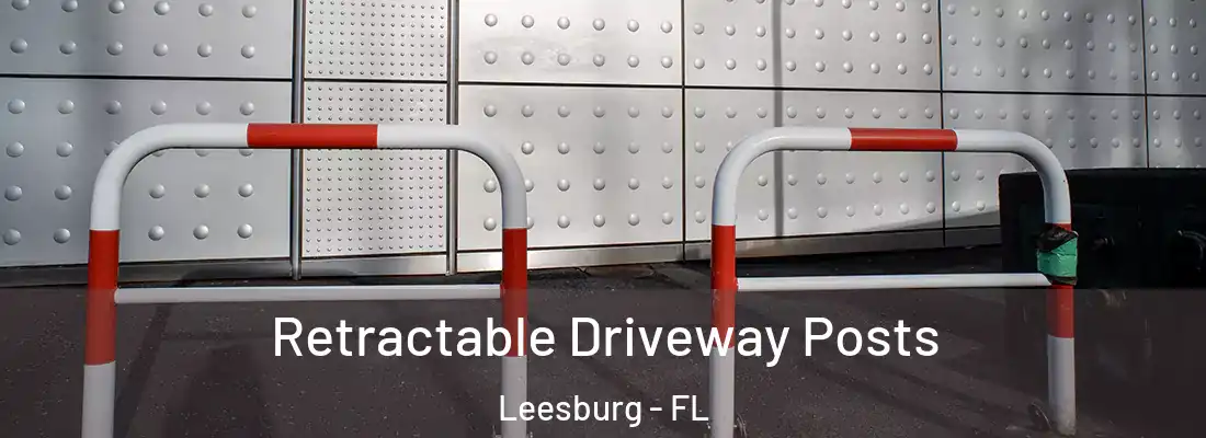 Retractable Driveway Posts Leesburg - FL