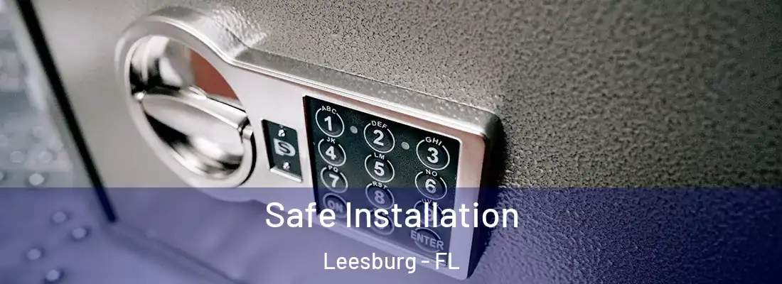  Safe Installation Leesburg - FL