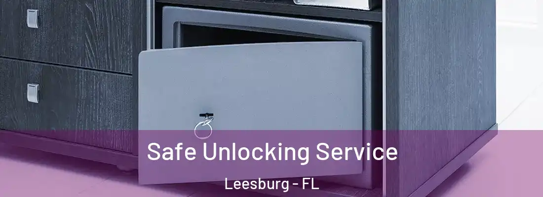  Safe Unlocking Service Leesburg - FL